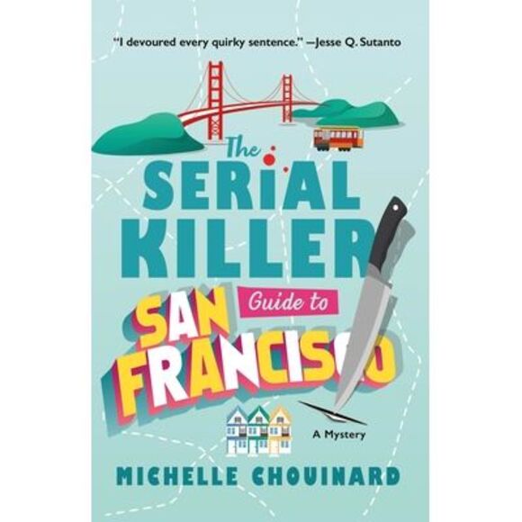 The Serial Killer Guide to San Francisco: A Mystery -- Michelle Chouinard - Picture 1 of 1